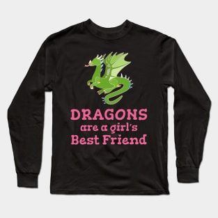 Dragons are a Girl's Best Friend Long Sleeve T-Shirt